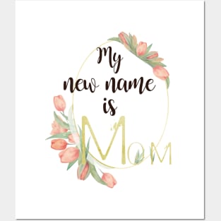 My New Name Is Mom Posters and Art